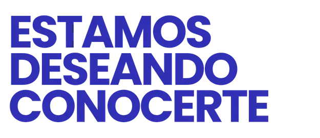 ESTAMOS DESEANDO CONOCERTE